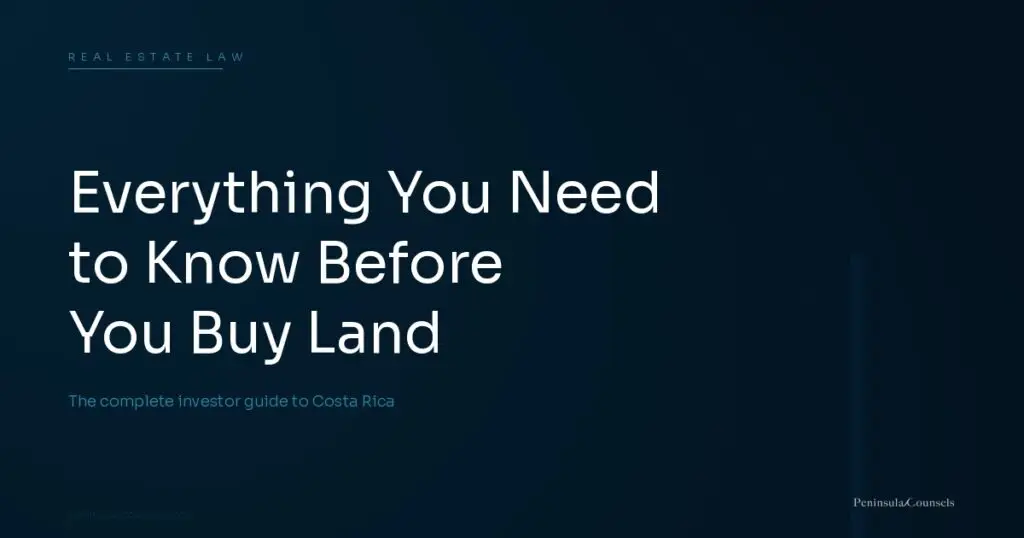 Buying Property in Costa Rica: Legal Structure, Due Diligence, and What Every Investor Must Decide Before Signing blog land guide.jpg